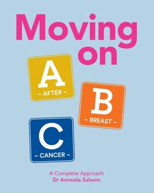 Moving on ABC After Breast Cancer de Anneela Saleem