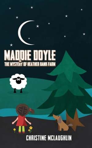 Maddie Doyle and the Mystery of Heather Bank Farm de Christine McLaughlin