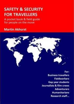 Safety & Security for Travellers de Martin Akhurst