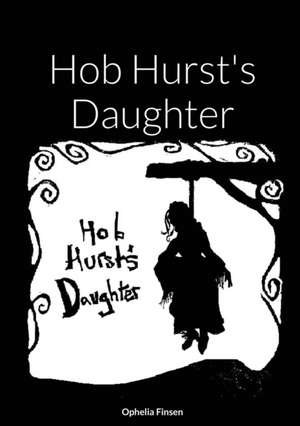 Hob Hurst's Daughter de Ophelia Finsen