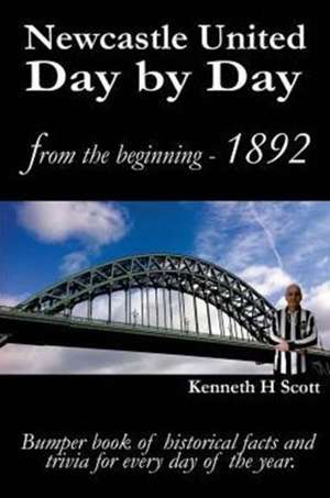 Newcastle United Day by Day de Kenneth H Scott