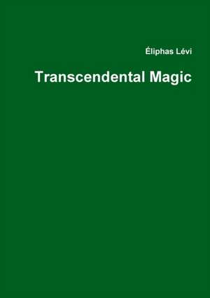 Transcendental Magic de Éliphas Lévi