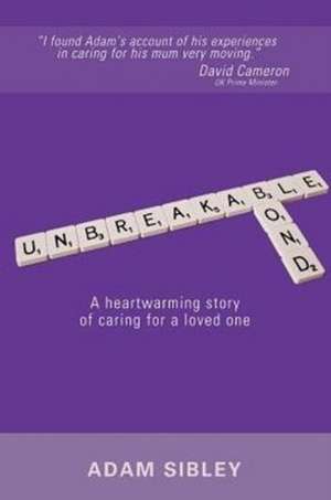 Unbreakable Bond de Adam Sibley