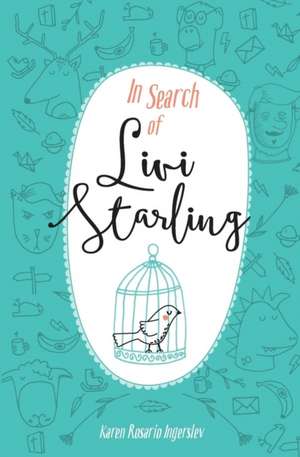 In Search of Livi Starling de Karen Rosario Ingerslev