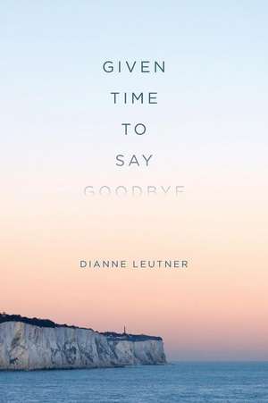 Given Time to Say Goodbye