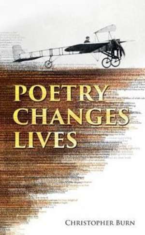 Poetry Changes Lives de Christopher Burn