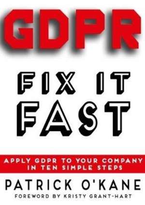 GDPR - Fix it Fast de Patrick O'Kane