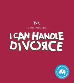 I Can Handle...Divorce de Rachael Alexander