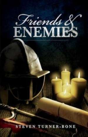 Friends and Enemies de Steven Turner-Bone