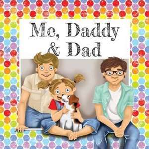 Me, Daddy & Dad de Gemma Denham