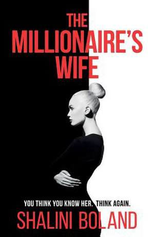 The Millionaire's Wife de Shalini Boland