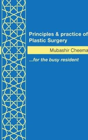 Principles & Practice of Plastic Surgery [Hardback] de Mubashir Cheema