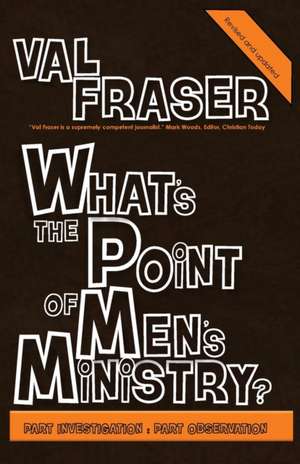 What's the point of Men's Ministry? de Val Fraser