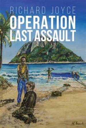 Operation Last Assault de Richard Joyce