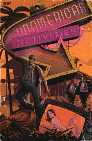 UnAmerican Activities de James Miller