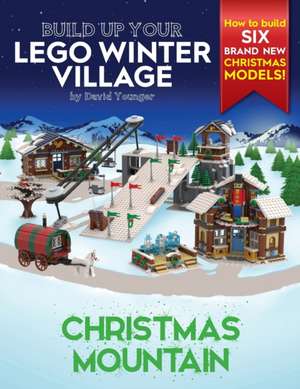 Build Up Your LEGO Winter Village de David Younger