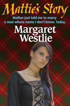 Mattie's Story de Margaret A. Westlie