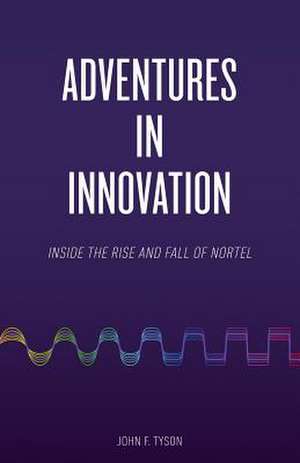 Adventures in Innovation de John Tyson