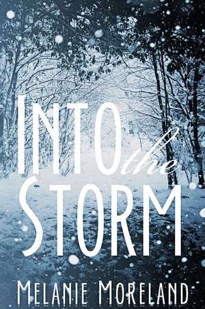 Into the Storm de Melanie Moreland