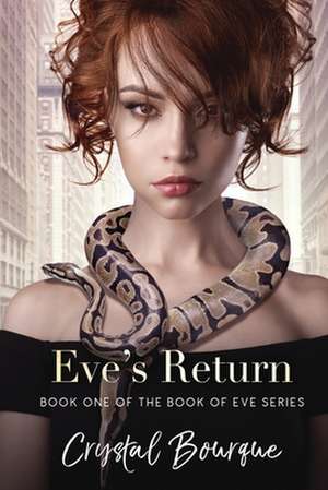 Eve's Return de Crystal a. Bourque