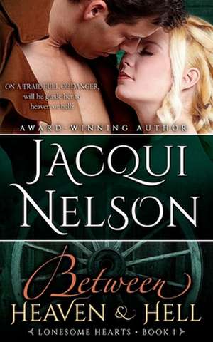 Between Heaven and Hell de Jacqui Nelson