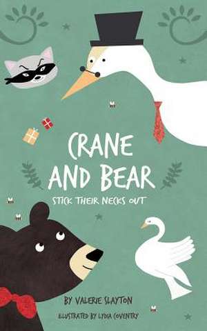 Crane and Bear Stick Their Necks Out de Valerie Slayton