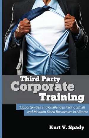 Third Party Corporate Training de Kurt V. Spady