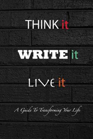 Think It Write It Live It de Chris Messenger