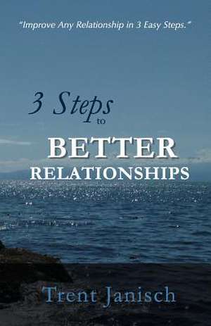 3 Steps to Better Relationships