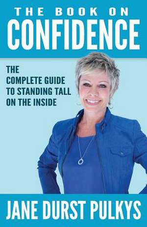 The Book on Confidence de Jane Durst-Pulkys