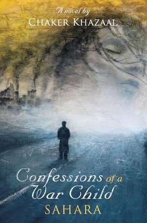 Confessions of a War Child (Sahara) de Chaker Khazaal