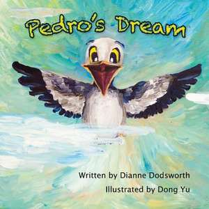 Pedro's Dream de Dianne Dodsworth