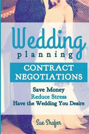 Wedding Planning Contract Negotiation de Sue Shafer