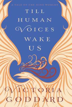 Till Human Voices Wake Us de Victoria Goddard