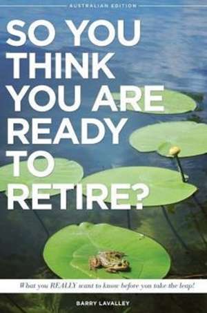 So You Think You Are Ready to Retire? Australian Edition