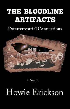 The Bloodline Artifacts de Howie Erickson