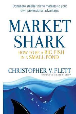 Market Shark de MR Christopher V. Flett