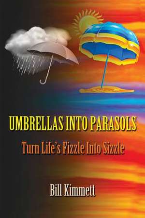 Umbrellas Into Parasols de Bill Kimmett