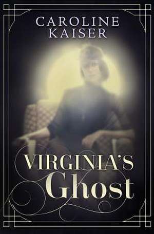 Virginia's Ghost de Caroline Kaiser