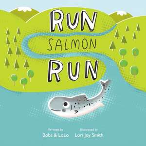 Run Salmon Run de Bobs & Lolo