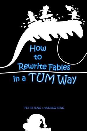 How to Rewrite Fables in a Tum Way