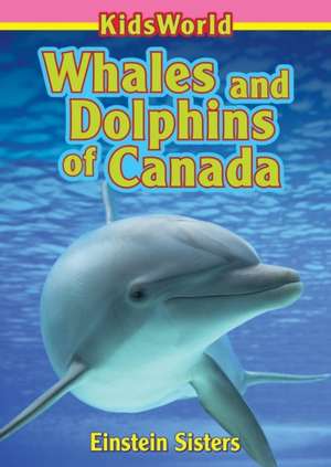 Whales and Dolphins of Canada de Erin Einstein