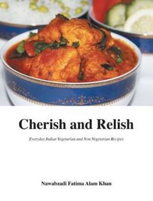 Cherish and Relish de Nawabzadi Fatima Alam Khan