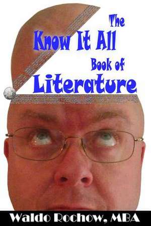 The Know It All Book of Literature de Waldo Rochow