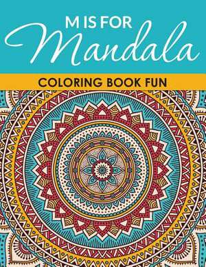 M Is for Mandala Coloring Book Fun