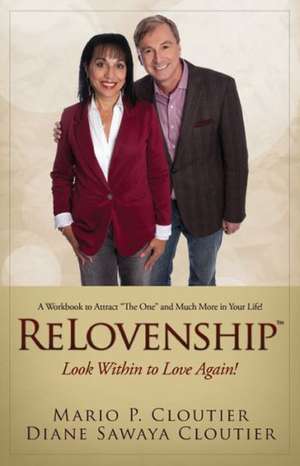 Relovenship: A Workbook to Attract "The One" and Much More in Your Life! de Mario P. Cloutier