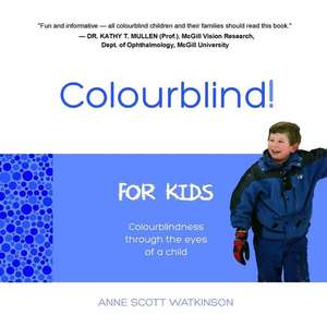 Colourblind! for Kids de Anne Scott Watkinson