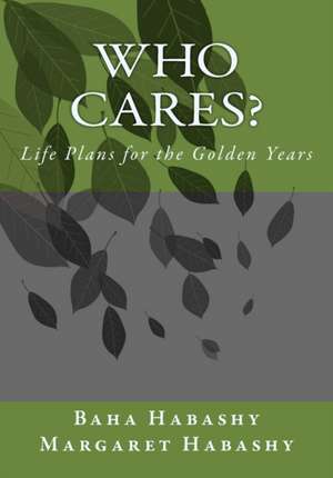 Who Cares: Life Plans for the Golden Years de Margaret Habashy