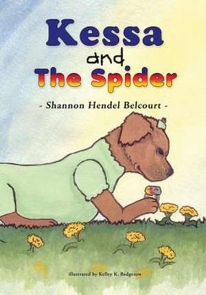 Kessa and the Spider de Shannon Hendel Belcourt