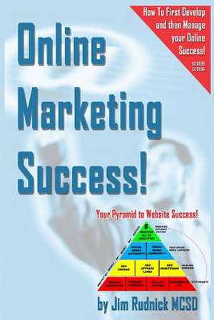 Online Marketing Success! de MR Jim Rudnick